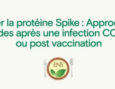 Éliminer la protéine Spike : approches et méthodes après une infection COVID-19 ou post-vaccination