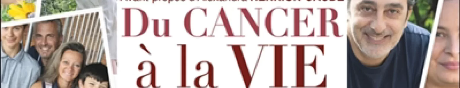 Du cancer à la vie : Le nouveau livre de Nicole et Gérard Delépine !