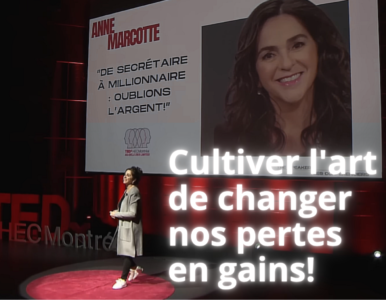 Conférence “De secrétaire à millionnaire : oublions l’argent !” | Anne Marcotte