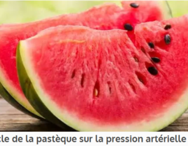 Le miracle de la pastèque sur la pression artérielle